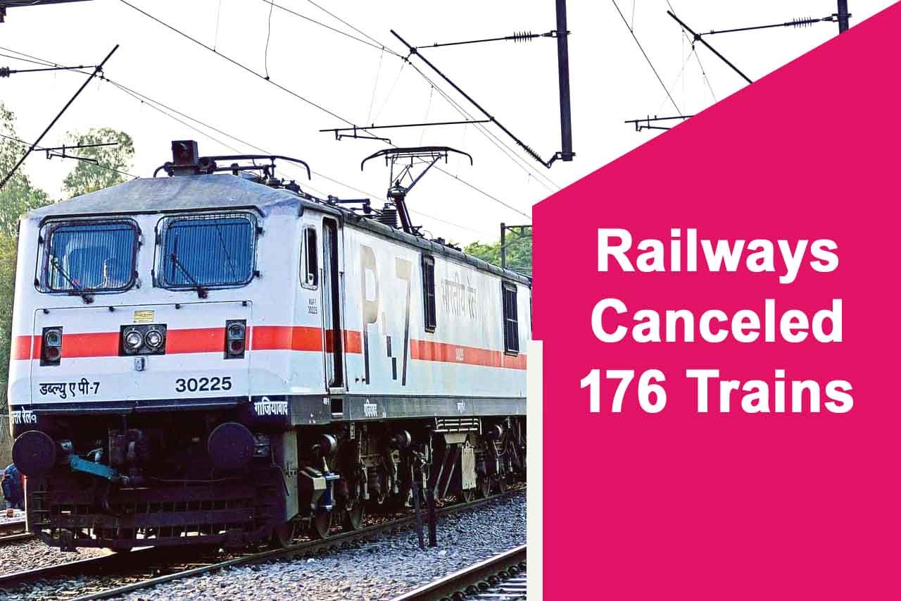 Railways canceled 176 trains, check the list of canceled trains