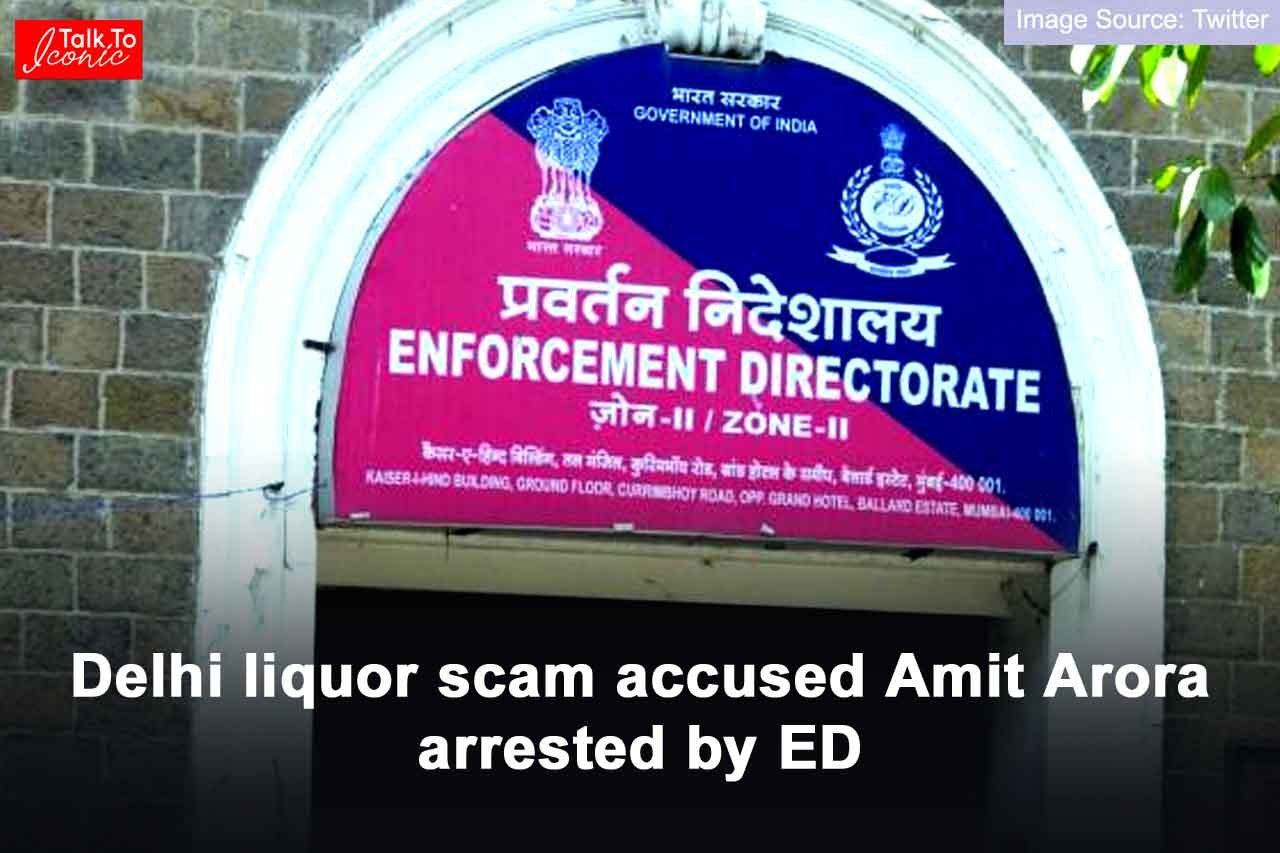 Delhi liquor scam accused Amit Arora arrested by ED, close to Manish Sisodia