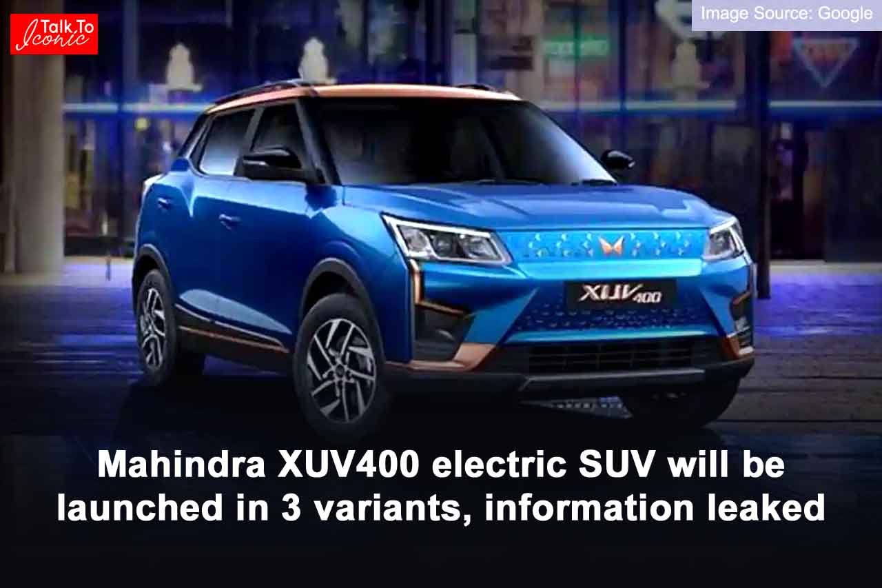 Mahindra XUV400 electric SUV will be launched in 3 variants, top speed will be 150 kmph, information leaked