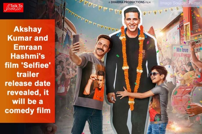 Akshay Kumar film Selfiee trailer release date out