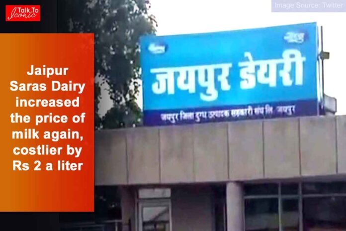 Jaipur Saras Dairy increased the price of milk