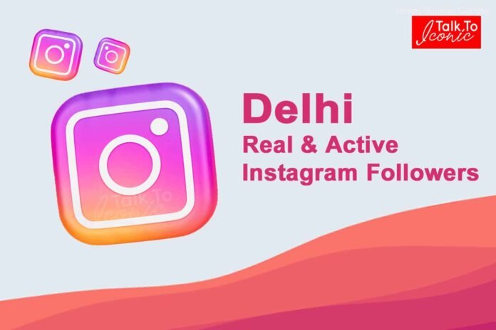 Buy Instagram Followers Delhi