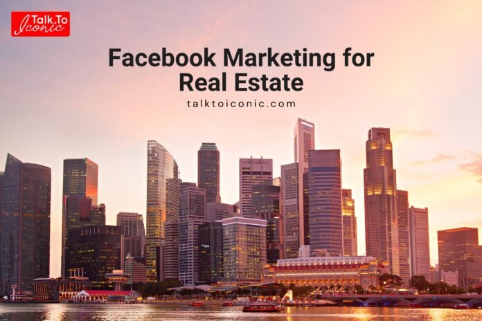 Facebook Marketing for Real Estate