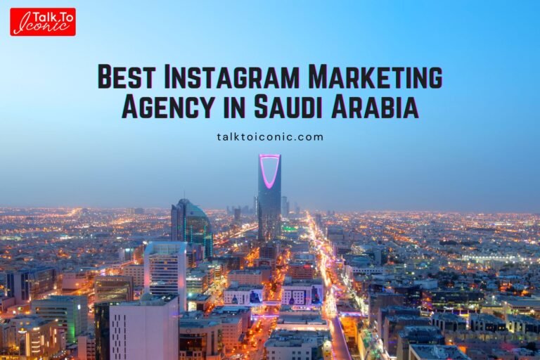 Best Instagram Marketing Agency in Saudi Arabia