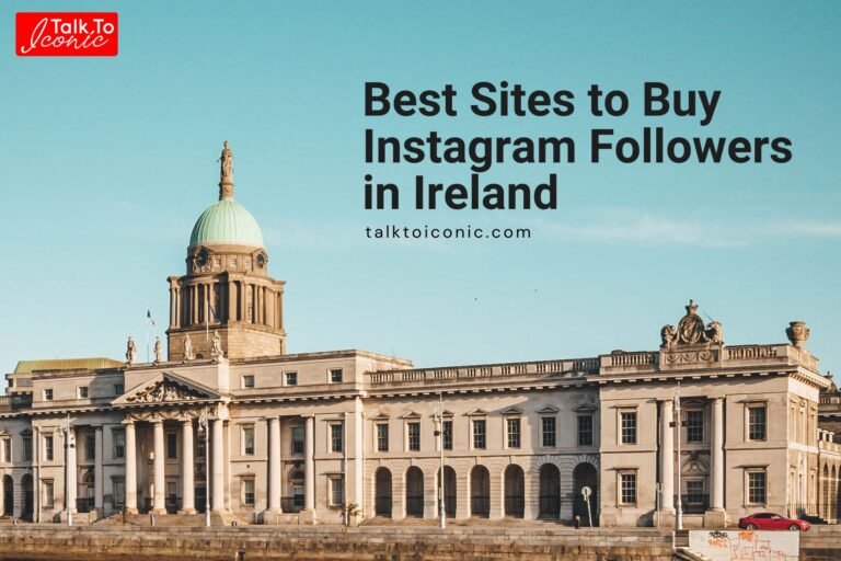 Best Sites to Buy Instagram Followers in Ireland