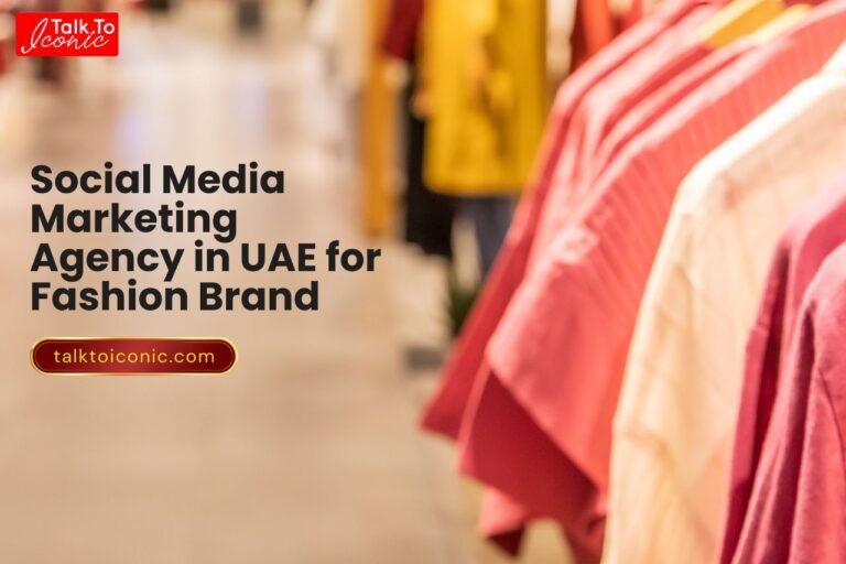 Social Media Marketing Agency in UAE for Fashion Brand